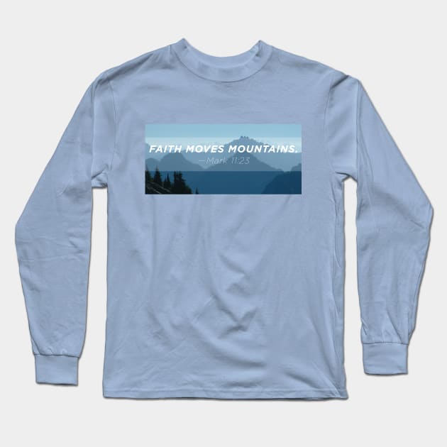 Faith Moves Mountains Long Sleeve T-Shirt by Crossight_Overclothes